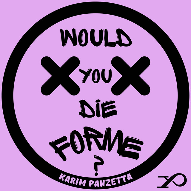 Would You Die For Me?
