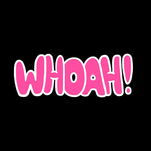 WHOAH!