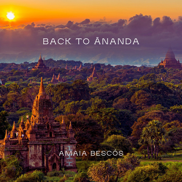 Back To Ānanda by Amaia Bescós