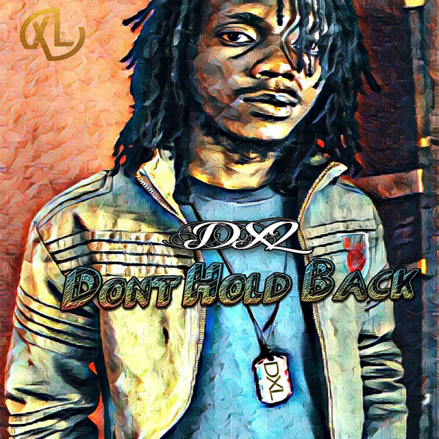 Don't Hold Back - Single by DXL | Spotify