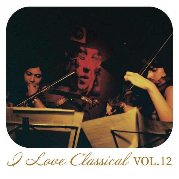 I Love Classical, Vol. 12 - Compilation by Various Artists | Spotify