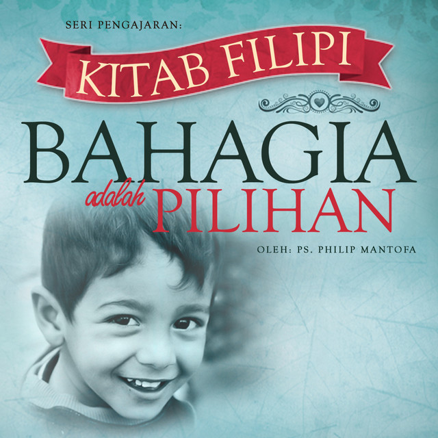 Seri Pengajaran Kitab Filipi: Bahagia Adalah Pilihan cover art