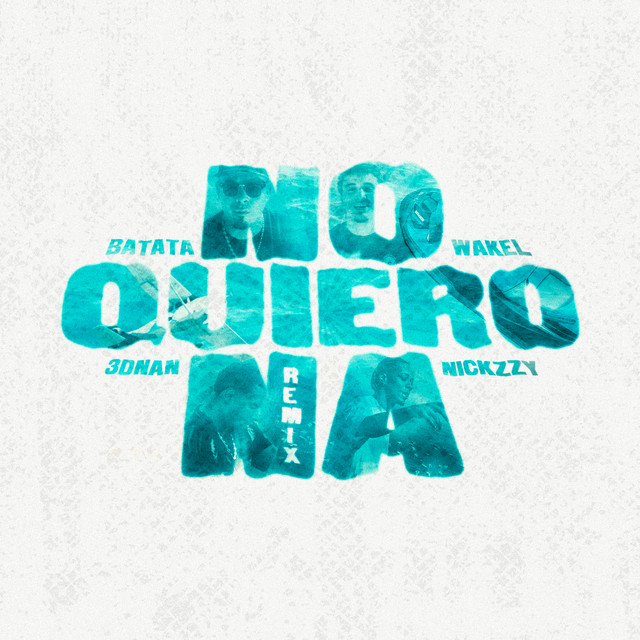 No Quiero Na (Remix)