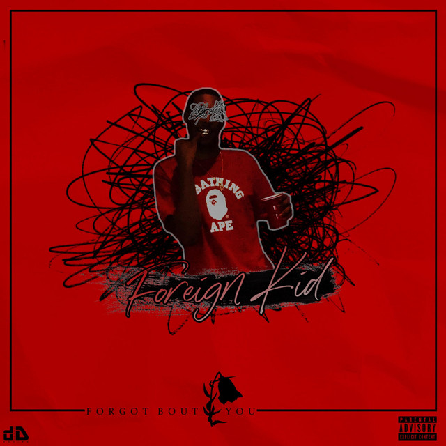 Forgot bout you single by foreign kid spotify