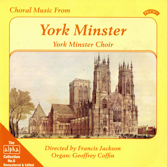 Alpha Collection, Vol. 6: Choral Music from York Minster (Remastered) — York Minster Choir