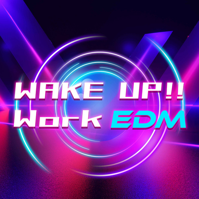 Wake Up!! Work EDM cover art