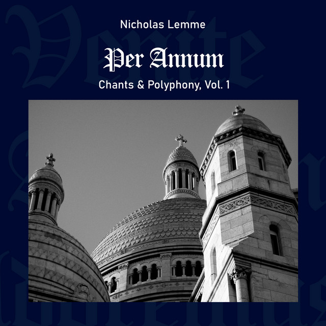 Per Annum: Chants & Polyphony, Vol. 1
