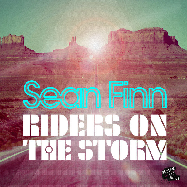 Riders On the Storm (Remixes) - Single by Sean Finn | Spotify