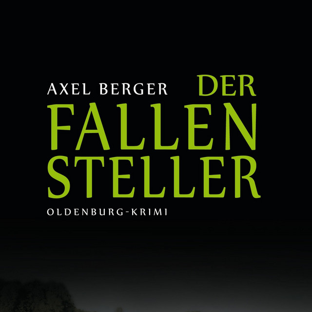 Der Fallensteller (Kriminalroman von Axel Berger) cover art