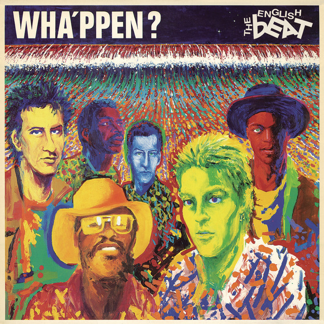 Wha'ppen? (Remastered) - Album by The English Beat | Spotify