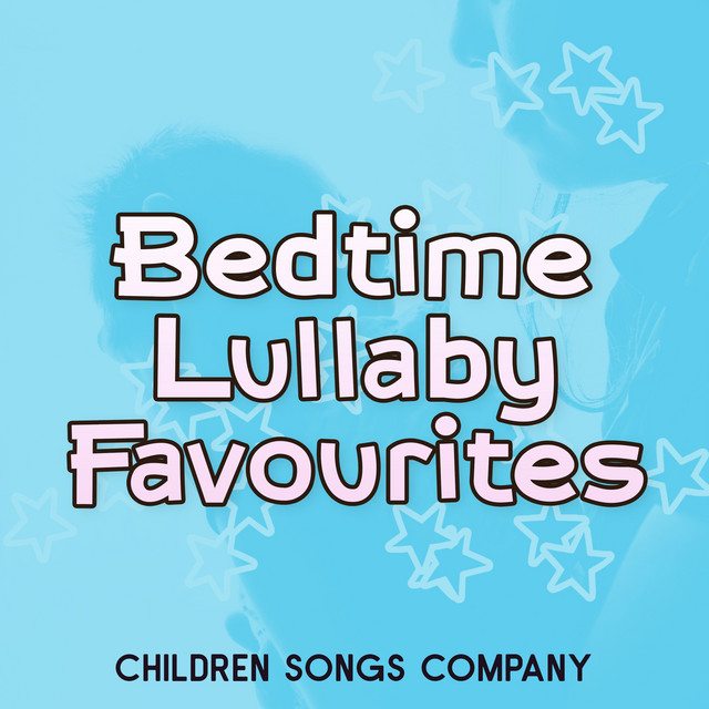 Bedtime Lullaby Favourites - Album by Children Songs Company | Spotify