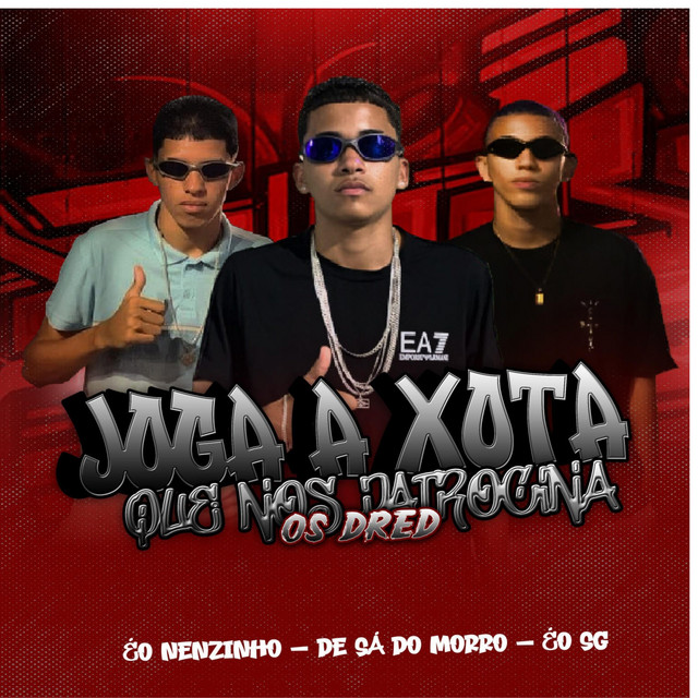 Joga a Xota Que Nós Patrocina, os Dred