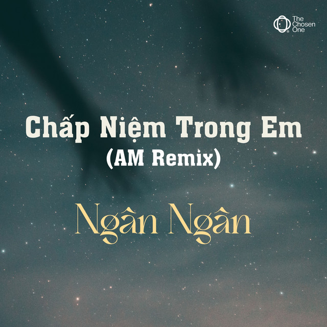 Chấp Niệm Trong Em (AM Remix)