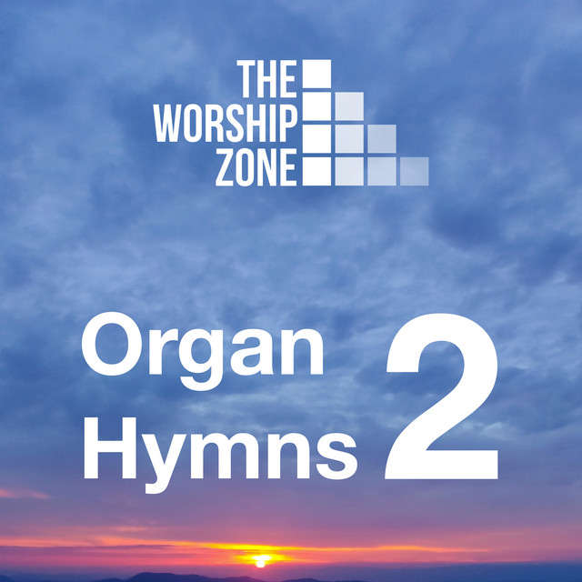 Organ Hymns 2 - Album by The Worship Zone | Spotify
