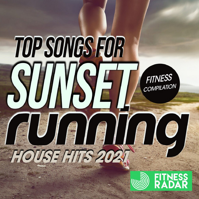 Top Songs For Sunset Running House Hits 2021 Fitness Compilation (Fitness Version 128 Bpm)