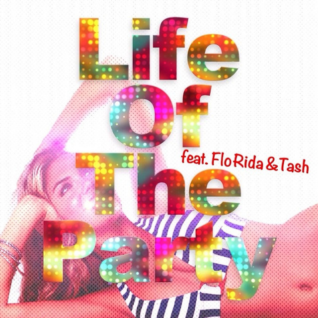 Life of the Party (feat. Tash & Flo Rida) - Single by Freakers | Spotify