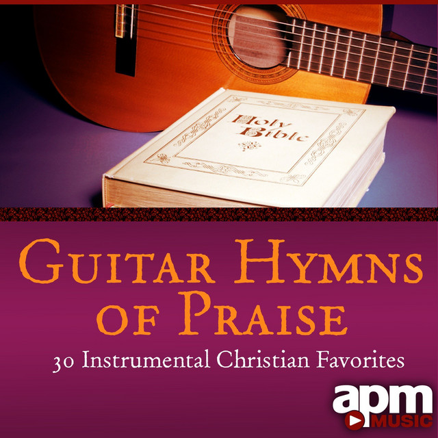 Guitar Hymns Of Praise - 30 Instrumental Christian Favorites - Album de