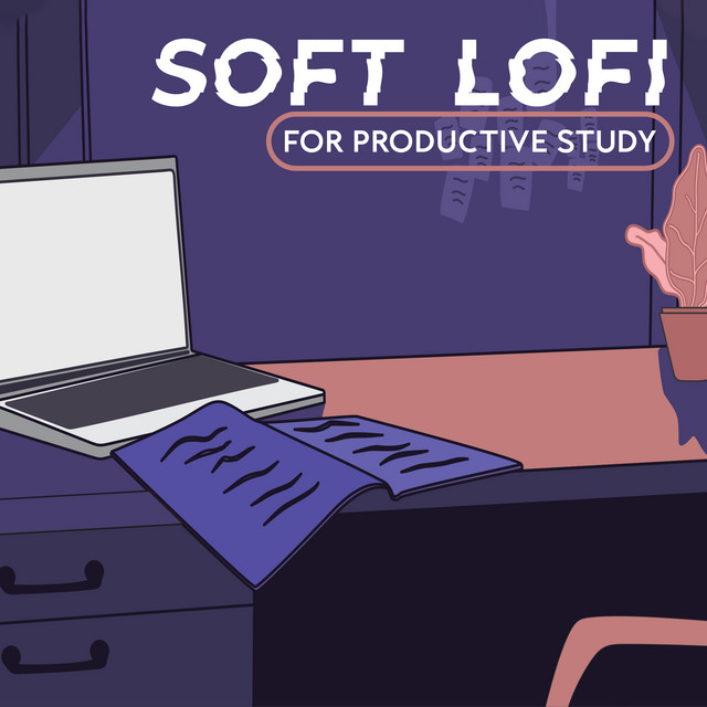 Soft LoFi for Productive Study cover art
