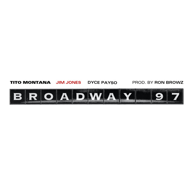 Broadway 97 (feat. Jim Jones & Dyce Payso)