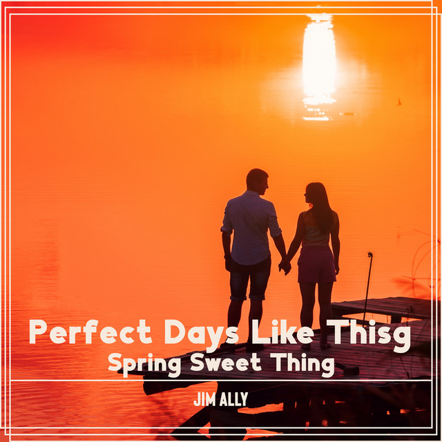 Perfect Days Like This: Spring Sweet Thing, This Are the Days of Feelings, The Shape of My Jazz cover art