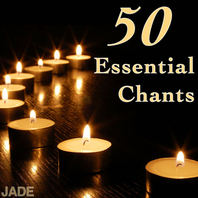 50 Essential Chants - Compilation by Various Artists | Spotify