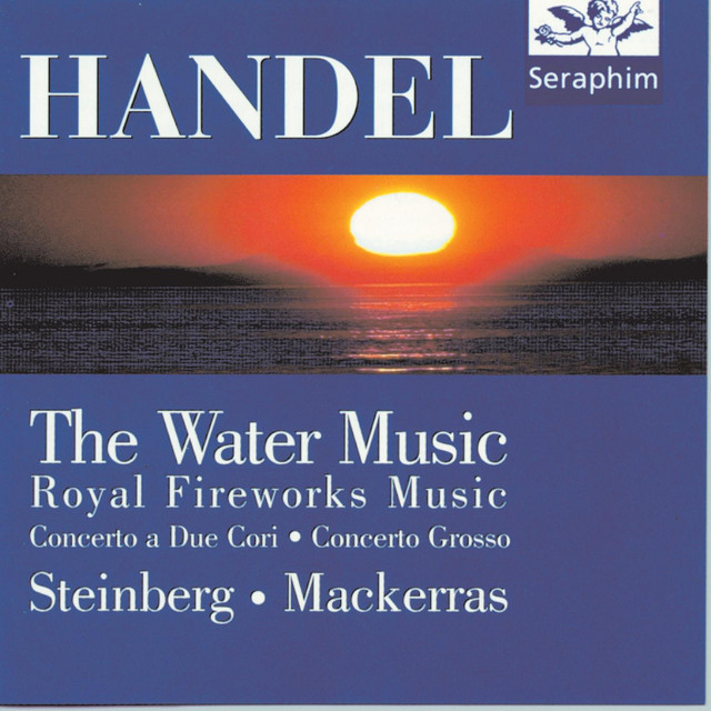 Water Music/ Royal Fireworks/ Concerti - Handel — George Frideric Handel