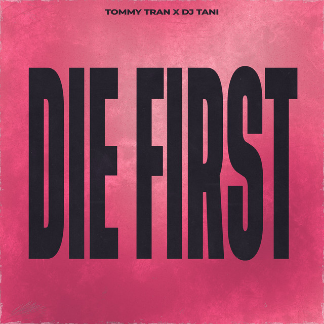 Die First