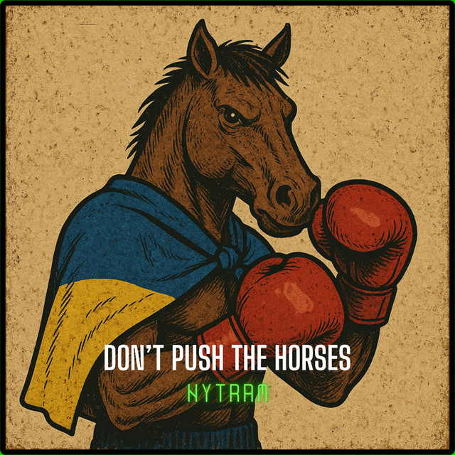 Обкладинка: Don't Push the Horses — Nytram