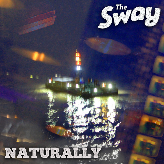 Naturally - song and lyrics by The Sway | Spotify