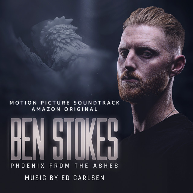 Ben Stokes: Phoenix from the Ashes (Motion Picture Soundtrack) cover art