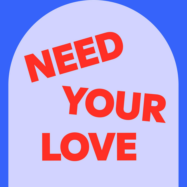 Need Your Love