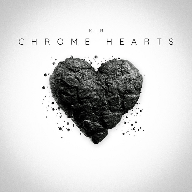Chrome Hearts - Single by Kir | Spotify