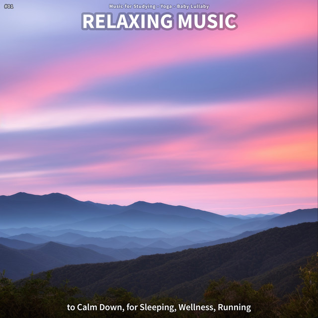 #01 Relaxing Music to Calm Down, for Sleeping, Wellness, Running cover art