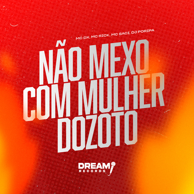 Não mexo com mulher dozoto