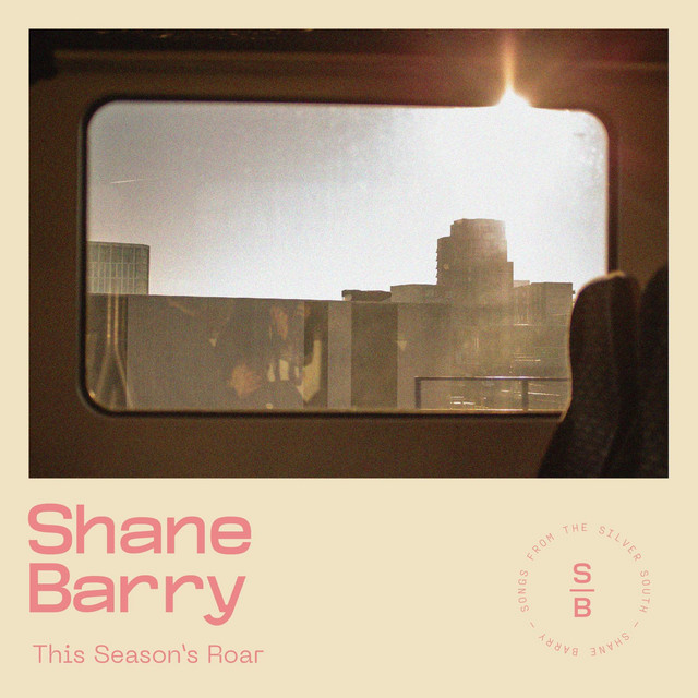 This Season's Roar - Single by Shane Barry | Spotify