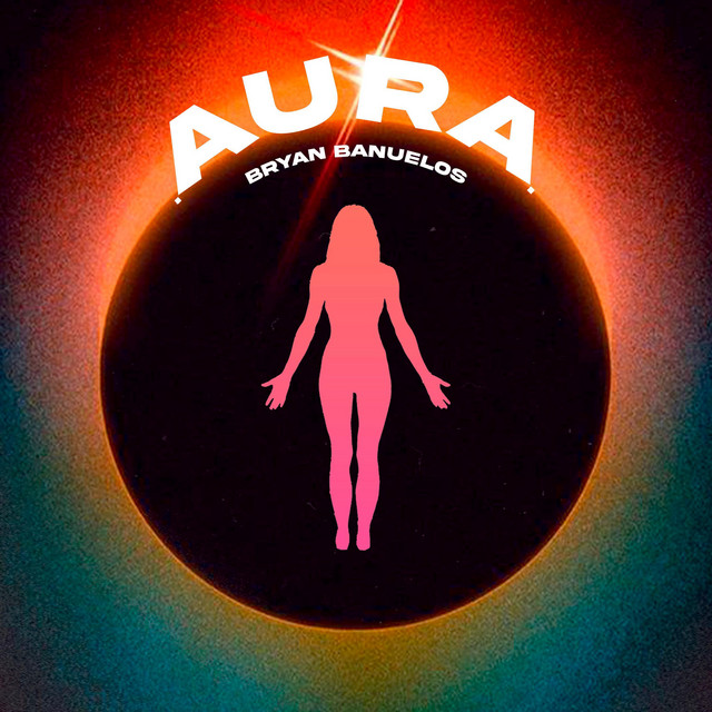 AURA - Single by Bryan Banuelos | Spotify