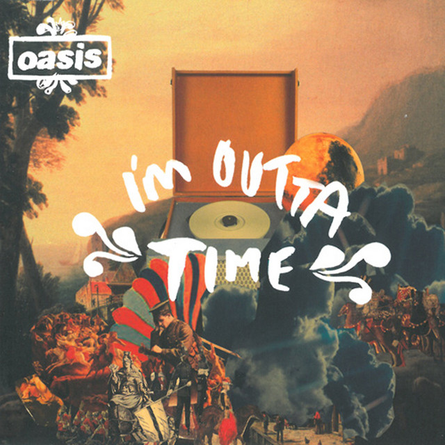 I'm Outta Time - Single by Oasis | Spotify