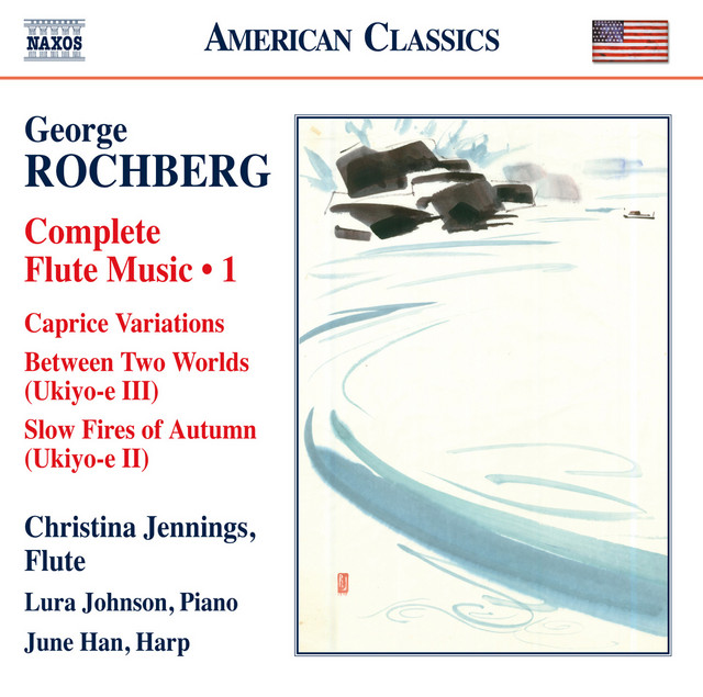 Rochberg: Complete Flute Music, Vol. 1