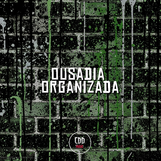 OUSADIA ORGANIZADA