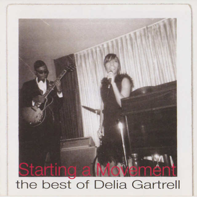 Starting a Movement - The Best of Delia Gartrell - Compilation by 