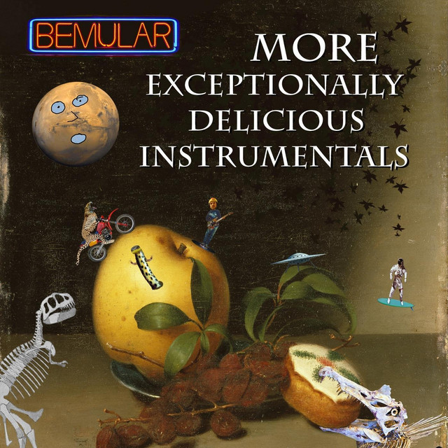 More Exceptionally Delicious Instrumentals - Album by Bemular