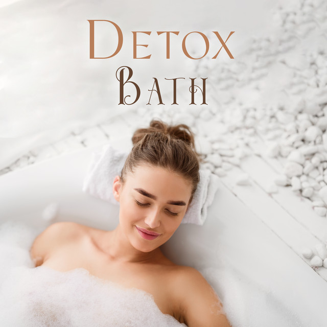 Detox Bath: Calm Bath Music for Relaxation of Mind, Soul and Body cover art