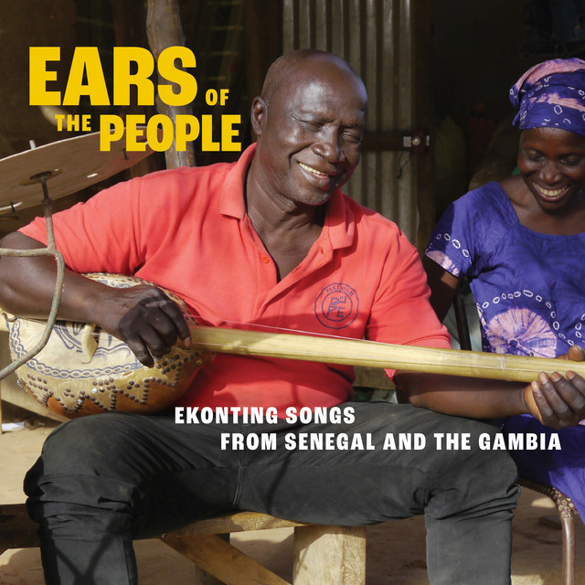 Ears of the People: Ekonting Songs from Senegal and The Gambia — Various Artists