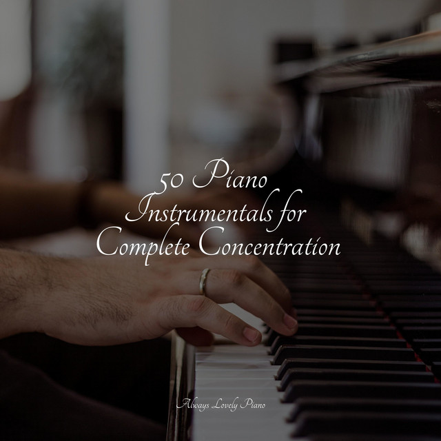 50 Piano Instrumentals for Complete Concentration - Album by Peaceful ...