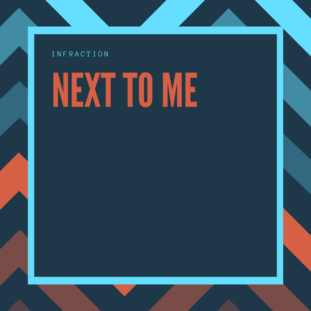Next to Me - Single by Infraction Music | Spotify
