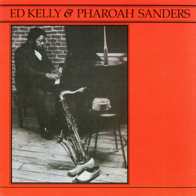 Ed Kelly & Pharoah Sanders cover art