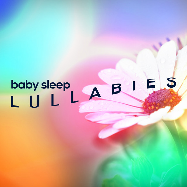 Baby Sleep Lullabies - Album by Baby Lullaby | Spotify