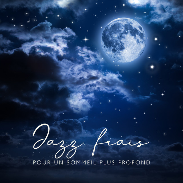 Jazz frais pour un sommeil plus profond - Musique d'ambiance pour la relaxation, Le repos, le sommeil, Des vibrations de jazz pour se calmer, Une musique d'ambiance jazz instrumentale cover art