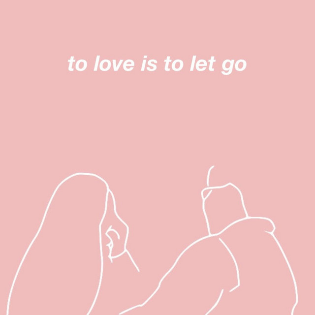 To Love Is to Let Go