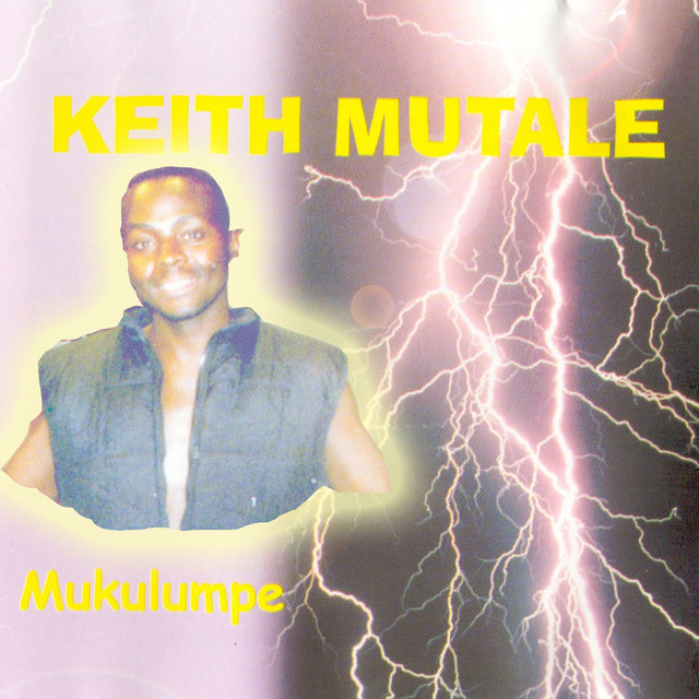 Mukulumpe - Album by Keith Mutale | Spotify
